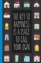 The Key To Happiness Is A Place To Call Your Own