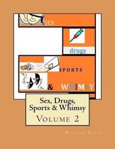 Sex, Drugs, Sports & Whimsy