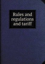 Rules and regulations and tariff