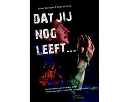 Dat jij nog leeft...
