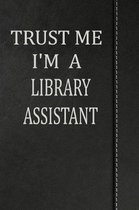 Trust Me I'm a Library Assistant