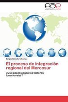 El Proceso de Integracion Regional del Mercosur