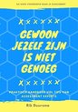 Gewoon jezelf zijn is niet genoeg