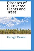 Diseases of Cultivated Plants and Trees