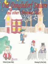 Old Dingledorf Square and other Christmas Tales