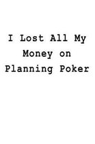 I Lost All My Money on Planning Poker