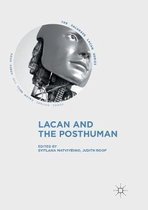 The Palgrave Lacan Series- Lacan and the Posthuman
