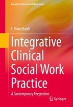 Essential Clinical Social Work Series - Integrative Clinical Social Work Practice