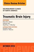 The Clinics: Surgery Volume 27-4 - Traumatic Brain Injury, An Issue of Neurosurgery Clinics of North America