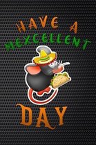 have a mexcellent day
