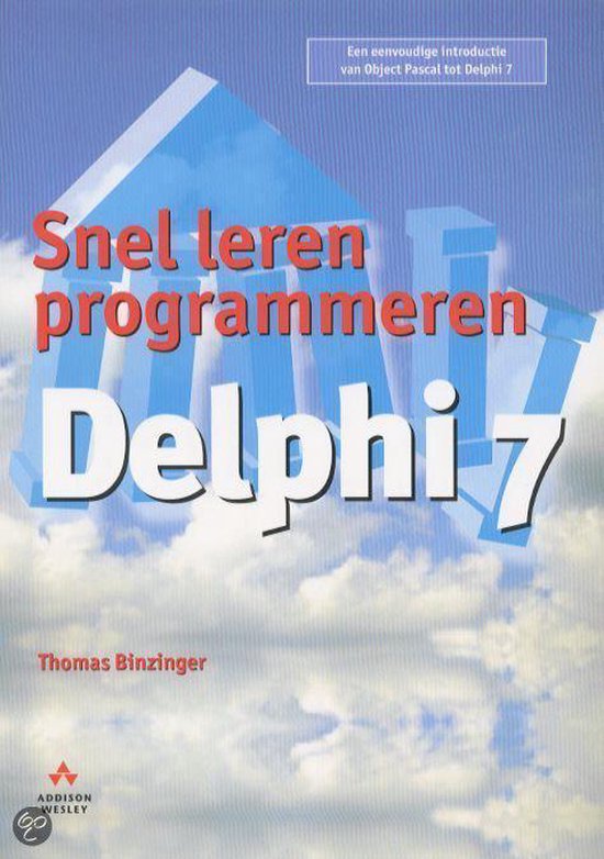 Snel Leren Programmeren Delphi 7, Thomas Binzinger | 9789043007436 ...