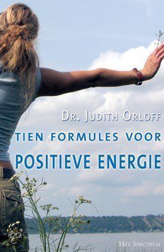 Tien Formules Voor Positieve Energie - Judith Orloff | Do-index.org