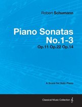 Piano Sonatas No.1-3 - A Score for Solo Piano Op.11 Op.22 Op.14
