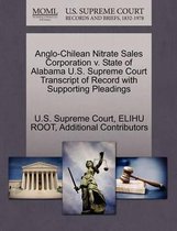 Anglo-Chilean Nitrate Sales Corporation V. State of Alabama U.S. Supreme Court Transcript of Record with Supporting Pleadings