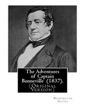 The Adventures of Captain Bonneville (1837). by