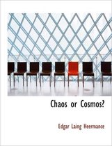 Chaos or Cosmos?