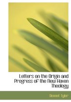 Letters on the Origin and Progress of the New Haven Theology