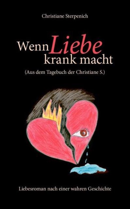Wenn Liebe krank macht, Christiane Sterpenich 9783837031263 Boeken