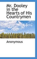 Mr. Dooley in the Hearts of His Countrymen