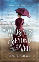 A Change of Fortune Mystery 1 - Whispers Beyond the Veil