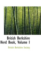 British Berkshire Herd Book, Volume I