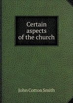 Certain aspects of the church
