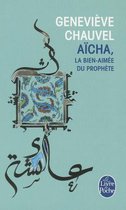 Aicha, LA Bien-Aimee Du Prophete