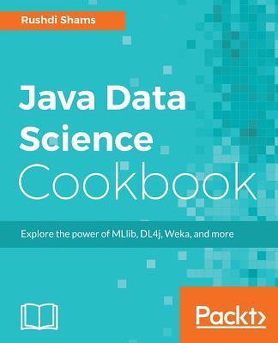 Java Data Science Cookbook | 9781787122536 | Rushdi Shams | Boeken ...