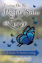 Living on the Right Side of Zero