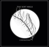 The Soft Hills - Chromatisms (CD)
