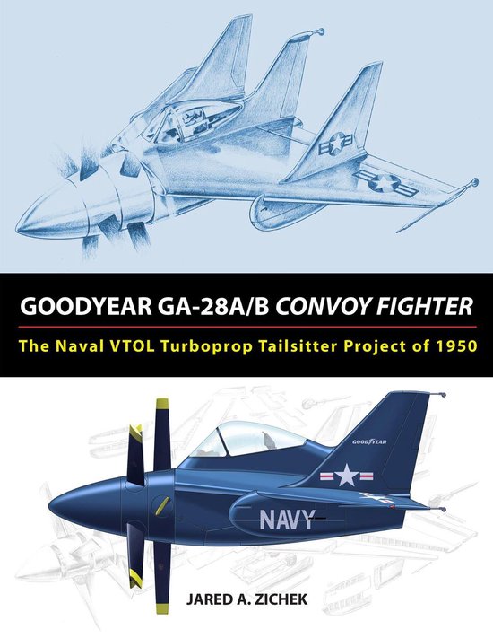 Goodyear GA-28A/B Convoy Fighter: The Naval VTOL Turboprop T ... - cover