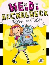 Heidi Heckelbeck- Heidi Heckelbeck Takes the Cake