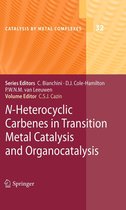 Catalysis by Metal Complexes 32 - N-Heterocyclic Carbenes in Transition Metal Catalysis and Organocatalysis