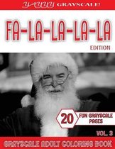 Yayyy Grayscale! Fa La-La-La-La Edition Vol.3