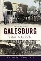 American Chronicles - Remembering Galesburg