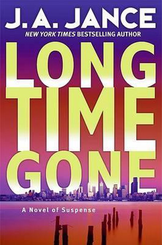 Boekomslag van 'Long Time Gone' door J.A. Jance, een roman vol spanning, met een stadsgezicht en paaltjes in het water.