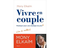 Vivre en couple. Plaidoyer pour une stratégie du pire