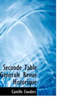 Seconde Table Generale Revue Historique