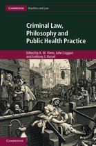Cambridge Bioethics and Law - Criminal Law, Philosophy and Public Health Practice