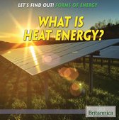 Let's Find Out! Forms of Energy - What Is Heat Energy?