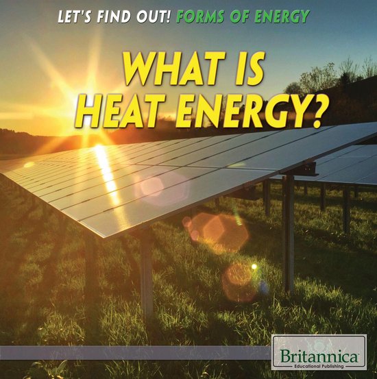 Let's Find Out! Forms of Energy - What Is Heat Energy? - cover
