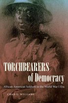 The John Hope Franklin Series in African American History and Culture - Torchbearers of Democracy