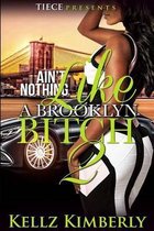 Ain't Nothing Like a Brooklyn Bitch 2