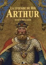 La Légende du Roi Arthur - Version Intégrale
