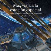 Max Viaja a La Estacion Espacial