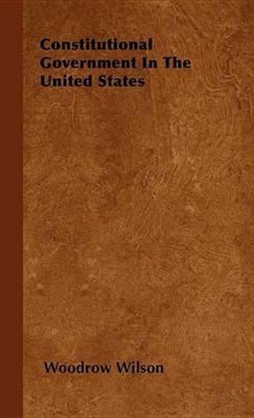 Constitutional Government in the United States - cover