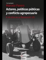 Proyectos Especiales - Actores, políticas públicas y conflicto agropecuario