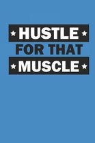 Hustle for That Muscle