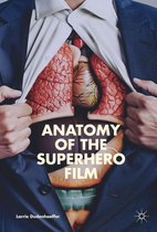 Anatomy of the Superhero Film