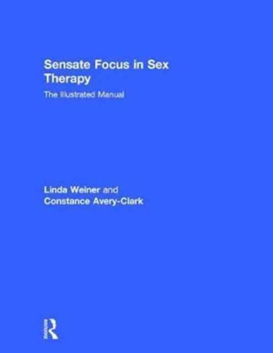 Boek "Sensate Focus in Sex Therapy: The Illustrated Manual" van Linda Weiner en Constance Avery-Clark.